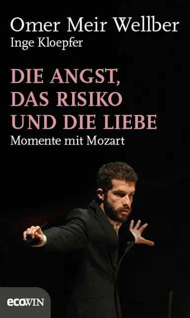 Inge Kloepfer, Omer Meir Wellber - Die Angst, das Risiko und die Liebe, E-bok. Tillgänglighet: Lägg i varukorg