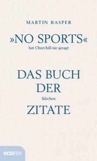 Â»No SportsÂ« hat Churchill nie gesagt
