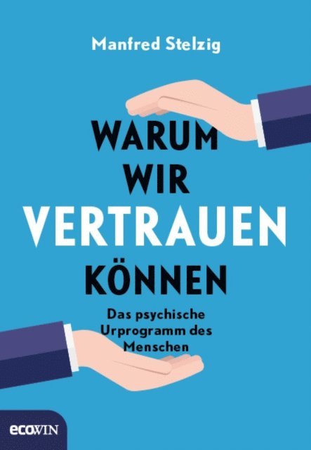Manfred Stelzig - Warum wir vertrauen können, E-bok