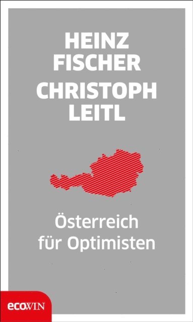 Christoph Leitl, Heinz Fischer - Österreich für Optimisten, E-bok