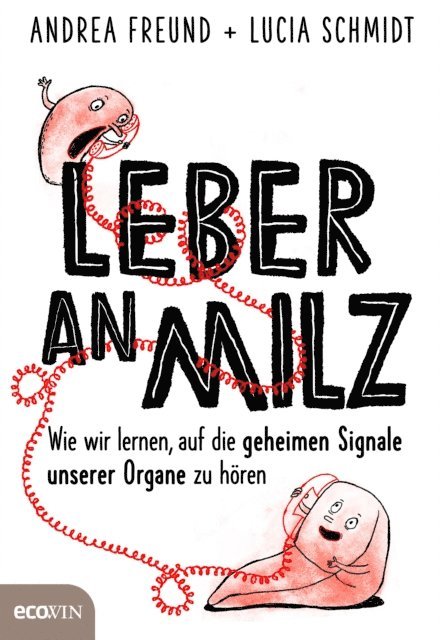 Lucia Schmidt, Andrea Freund - Leber an Milz, E-bok