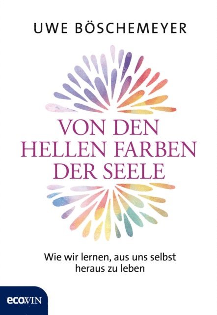 Uwe Boschemeyer - Von den hellen Farben der Seele, E-bok