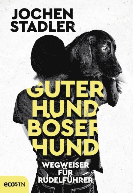 Jochen Stadler - Guter Hund, böser Hund, E-bok. Tillgänglighet: Lägg i varukorg
