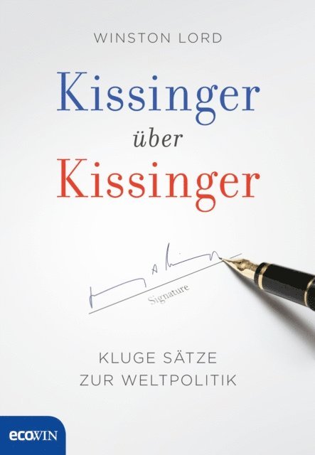 Winston Lord, Henry Kissinger - Kissinger über Kissinger, E-bok