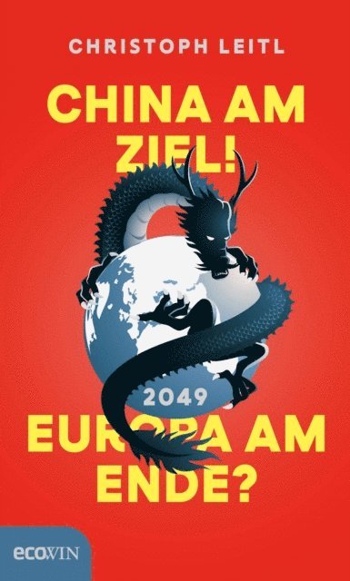 Christoph Leitl - China am Ziel! Europa am Ende?, E-bok