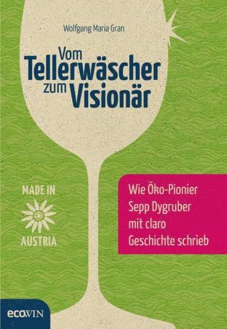 Wolfgang Maria Gran - Vom Tellerwäscher zum Visionär, E-bok