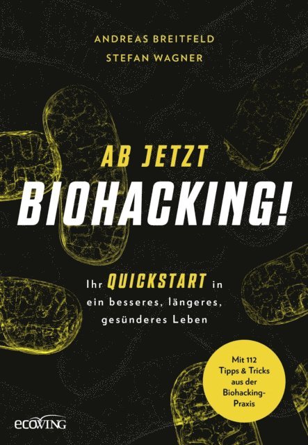Stefan Wagner, Andreas Breitfeld - Ab jetzt Biohacking!, E-bok
