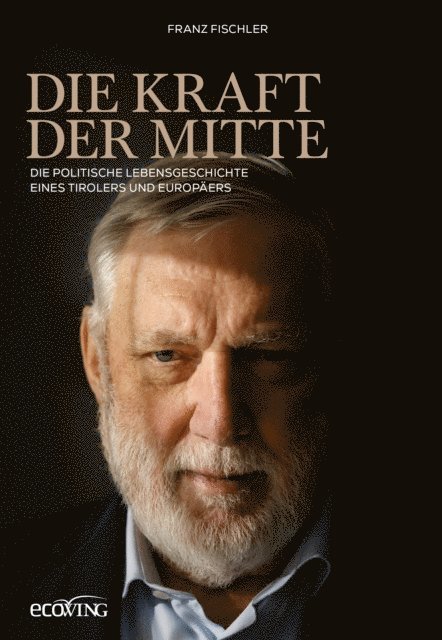 Franz Fischler - Die Kraft der Mitte, E-bok