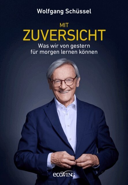 Wolfgang Schussel - Mit Zuversicht, E-bok