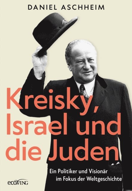 Daniel Aschheim - Kreisky, Israel und die Juden, E-bok