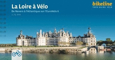 Esterbauer Verlag - La Loire à Vélo De Nevers à l'Atlantique sur l'EuroVelo 6, Häftad. Tillgänglighet: Lägg i varukorg