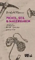 Reinhold Messner - Pickel, Seil & Mauerhaken, Inbunden. Tillgänglighet: Lägg i varukorg