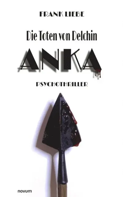 Frank Liebe - Die Toten von Delchin – Anka, E-bok. Tillgänglighet: Lägg i varukorg