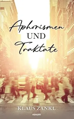 Klaus Zankl - Aphorismen und Traktate, Häftad. Tillgänglighet: Lägg i varukorg