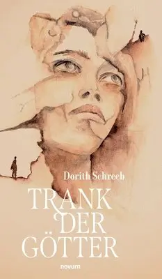 Dorith Schreeb - Trank der Götter, Inbunden. Tillgänglighet: Lägg i varukorg