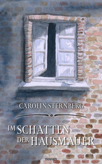 Carolin Sternberg - Im Schatten der Hausmauer, E-bok