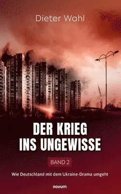 Dieter Wahl - Krieg ins Ungewisse - Band 2, Häftad. Tillgänglighet: Lägg i varukorg