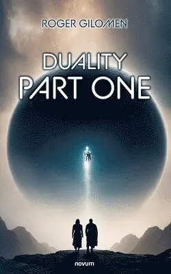Roger Gilomen - Duality part one, Häftad. Tillgänglighet: Lägg i varukorg