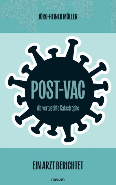 Jorg-Heiner Moller - Post-Vac – die vertuschte Katastrophe, E-bok