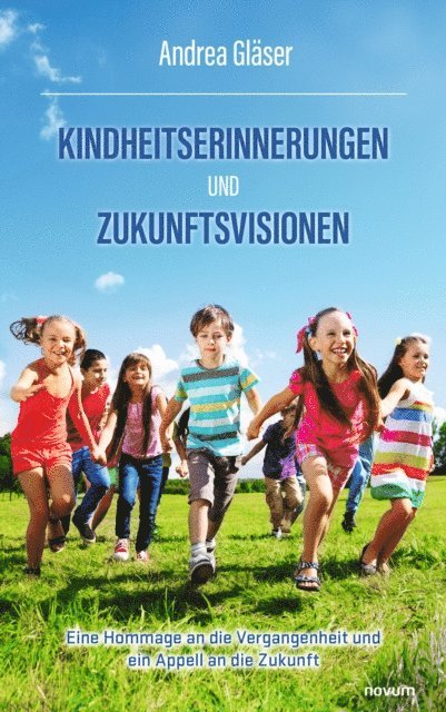 Andrea Glaser - Kindheitserinnerungen und Zukunftsvisionen, E-bok