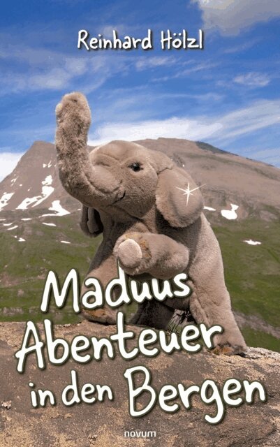 Reinhard Holzl - Maduus Abenteuer in den Bergen, E-bok