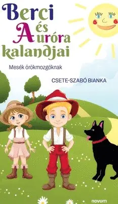 Csete-Szabó Bianka - Berci és Auróra kalandjai, Inbunden. Tillgänglighet: Lägg i varukorg