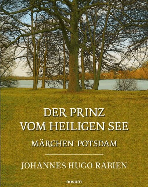 Johannes Hugo Rabien - Der Prinz vom Heiligen See, E-bok
