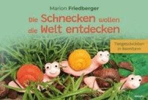 Die Schnecken wollen die Welt entdecken