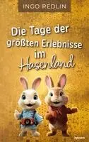 Ingo Redlin - Tage der größten Erlebnisse im Hasenland, Häftad. Tillgänglighet: Lägg i varukorg