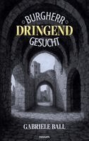 Gabriele Ball - Burgherr dringend gesucht, Häftad