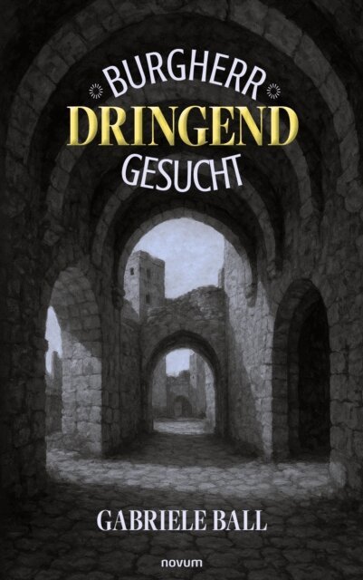 Gabriele Ball - Burgherr dringend gesucht, E-bok