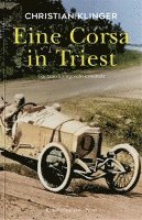 Christian Klinger - Eine Corsa in Triest, Inbunden. Tillgänglighet: Lägg i varukorg