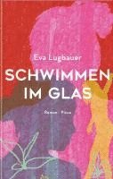 Eva Lugbauer - Schwimmen im Glas, Inbunden