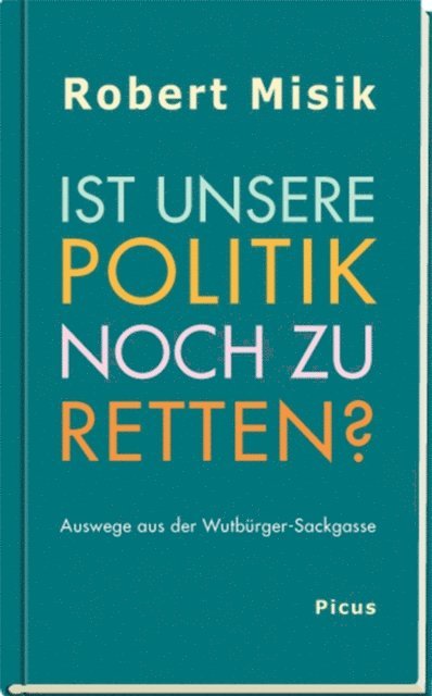 Robert Misik - Ist unsere Politik noch zu retten?, E-bok