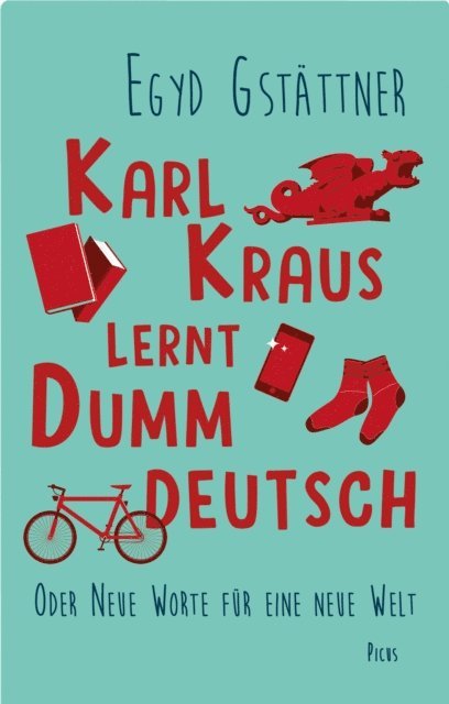 Egyd Gstattner - Karl Kraus lernt Dummdeutsch, E-bok