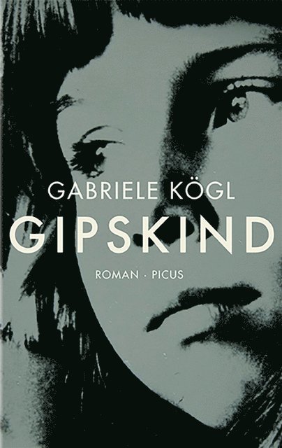 Gabriele Kogl - Gipskind, E-bok