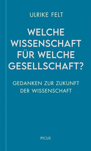 Ulrike Felt - Welche Wissenschaft für welche Gesellschaft?, E-bok
