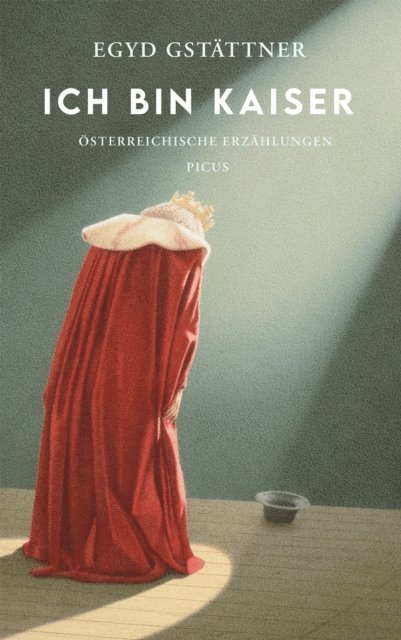 Egyd Gstattner - Ich bin Kaiser, E-bok