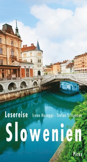 Stefan Schomann, Irene Hanappi - Lesereise Slowenien, E-bok