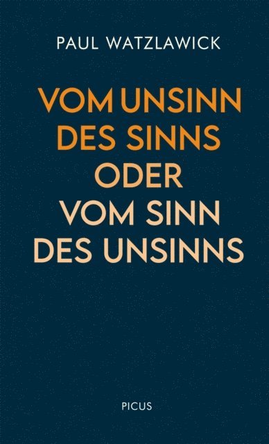 Paul Watzlawick - Vom Unsinn des Sinns oder vom Sinn des Unsinns, E-bok