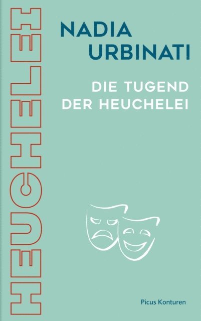 Nadia Urbinati - Die Tugend der Heuchelei, E-bok