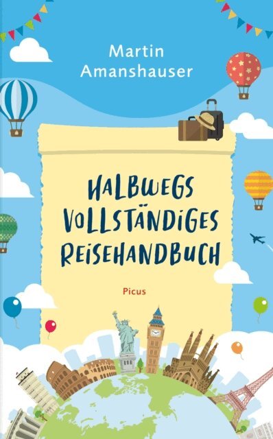 Martin Amanshauser - Halbwegs vollstandiges Reisehandbuch, E-bok