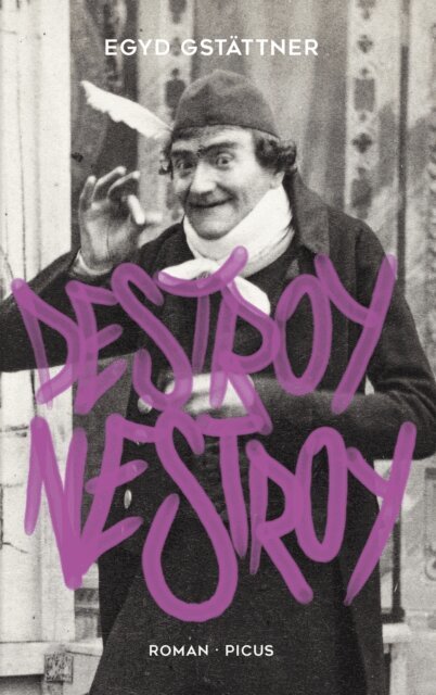 Egyd Gstattner - Destroy Nestroy, E-bok