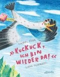 Kuckuck, ich bin wieder da!