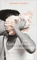 Vincenzo Todisco - Der Geschichtenabnehmer, Inbunden