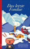 Miriam Kunz - Das letzte Fondue, Häftad