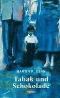 Martin R. Dean - Tabak und Schokolade, Häftad