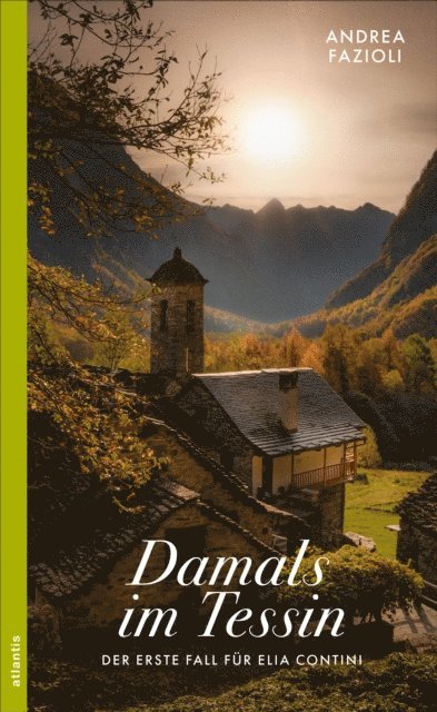 Andrea Fazioli - Damals im Tessin, E-bok