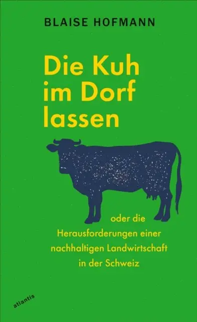 Blaise Hofmann - Die Kuh im Dorf lassen, E-bok. Tillgänglighet: Lägg i varukorg