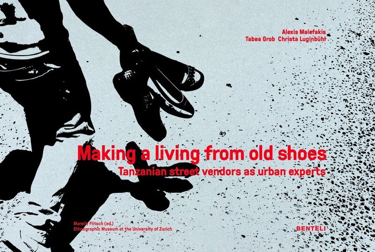 Alexis Malefakis, Mareile Flitsch - Making a Living from Old Shoes, Inbunden. Tillgänglighet: Tillfälligt slut